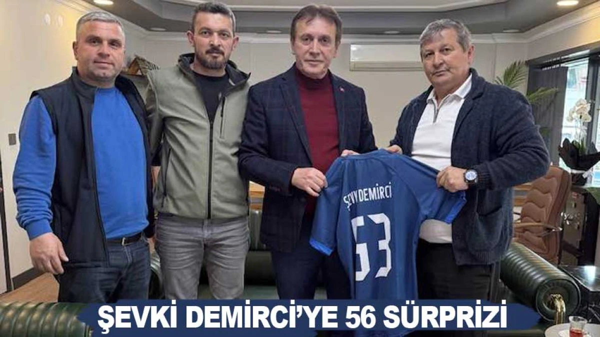 ŞEVKİ DEMİRCİ&rsquo;YE 53 S&Uuml;RPRİZİ