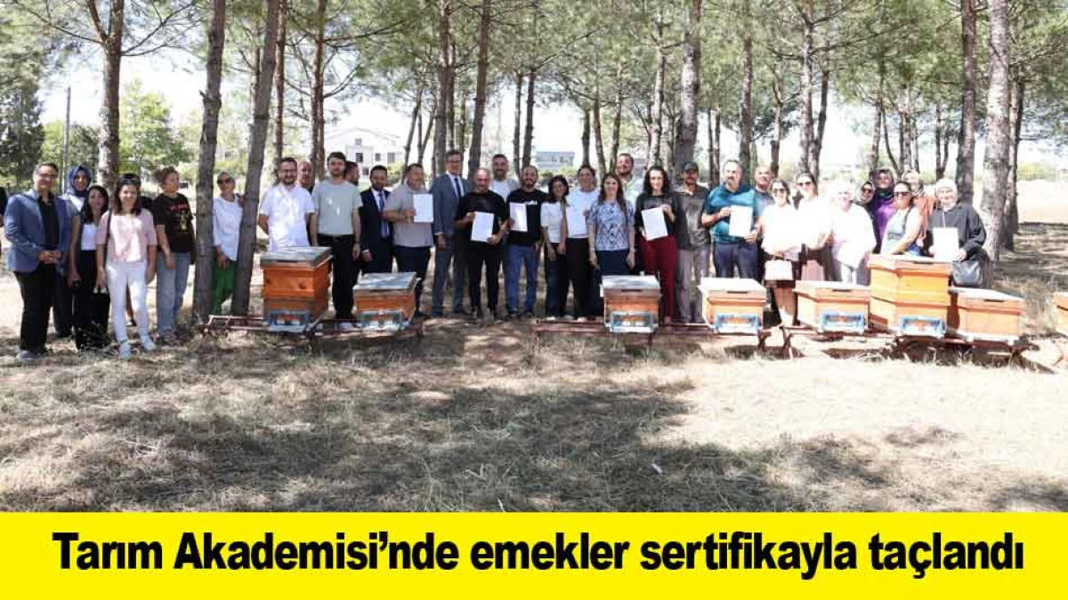 Tarım Akademisi&rsquo;nde emekler sertifikayla ta&ccedil;landı