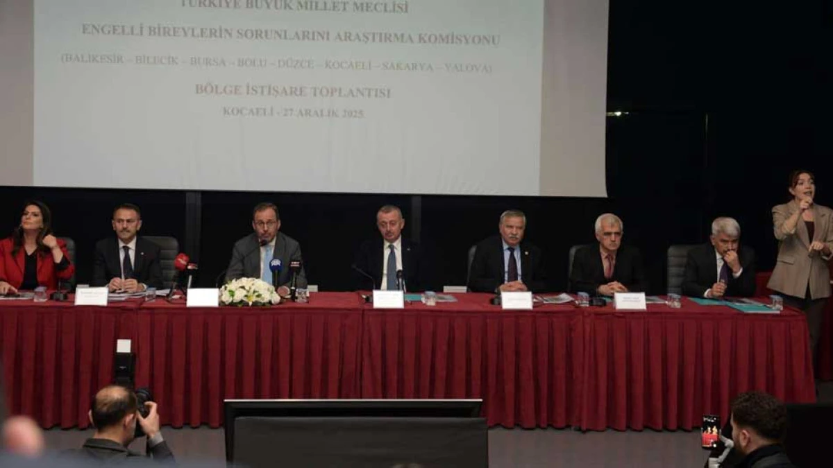 TBMM Engelli Bireylerin Sorunlarını Araştırma Komisyonu Kocaeli&rsquo;de 