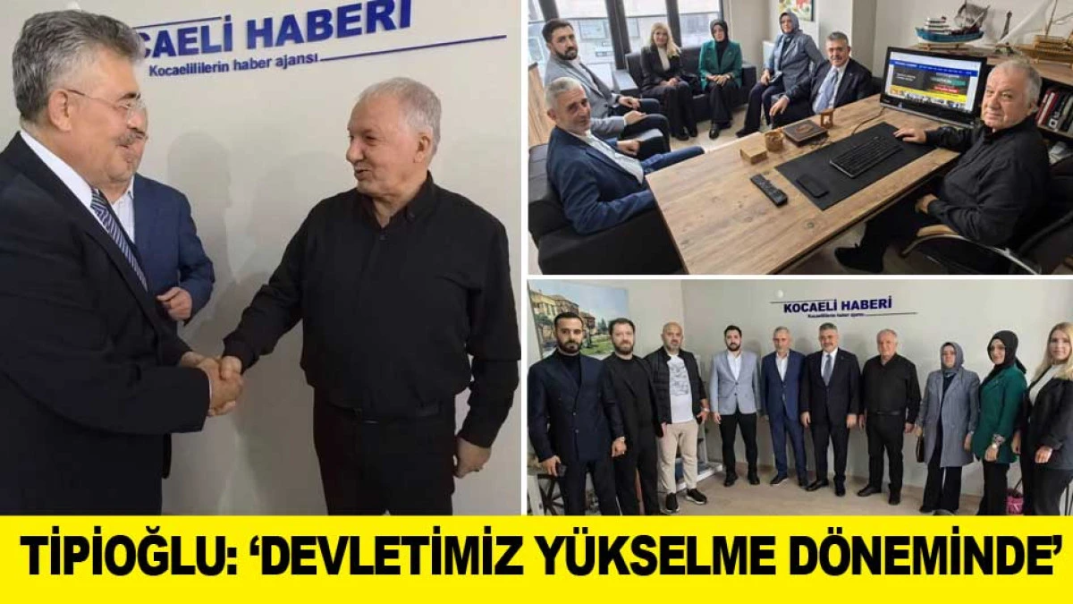 TİPİOĞLU: ''DEVLETİMİZ Y&Uuml;KSELME D&Ouml;NEMİNDE''
