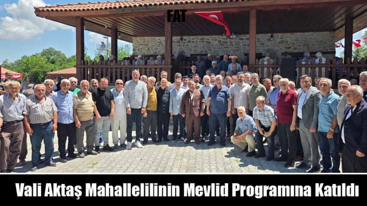 Vali Aktaş Mahallelilinin Mevlid Programına Katıldı