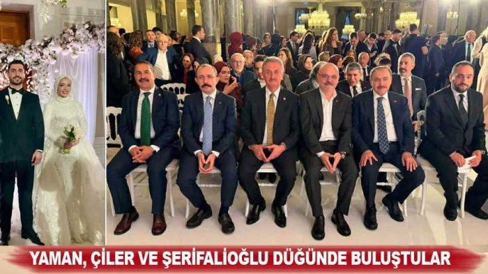 YAMAN, &Ccedil;İLER VE ŞERİFALİOĞLU D&Uuml;Ğ&Uuml;NDE BULUŞTULAR