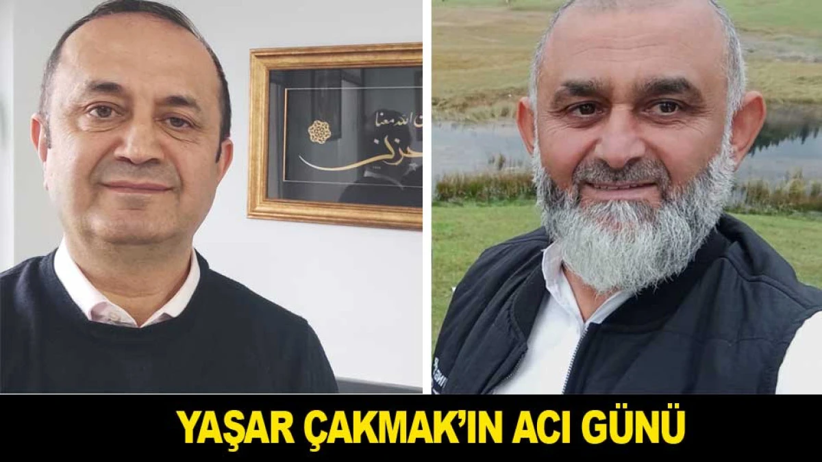 YAŞAR &Ccedil;AKMAK'IN ACI G&Uuml;N&Uuml;