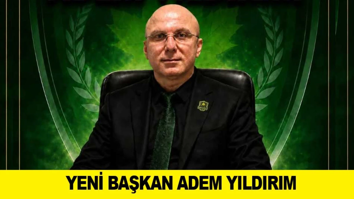 YENİ BAŞKAN ADEM YILDIRIM