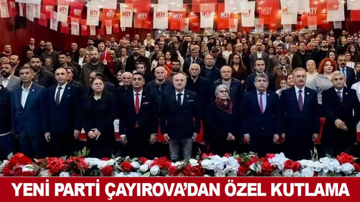 YENİ PARTİ &Ccedil;AYIROVA&rsquo;DAN &Ouml;ZEL KUTLAMA
