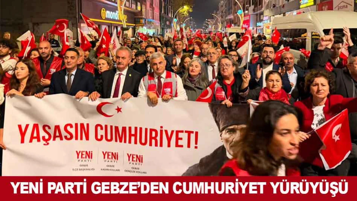 YENİ PARTİ GEBZE&rsquo;DEN CUMHURİYET Y&Uuml;R&Uuml;Y&Uuml;Ş&Uuml;