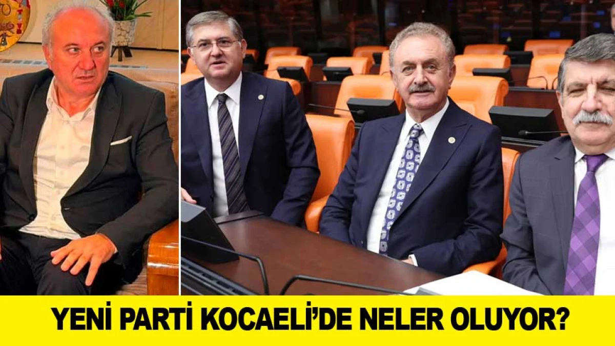 YENİ PARTİ KOCAELİ&rsquo;DE NELER OLUYOR?