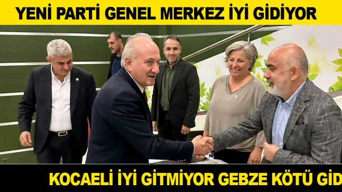 YENİ PARTİKOCAELİ İYİ GİTMİYOR GEBZE K&Ouml;T&Uuml; GİDİYOR