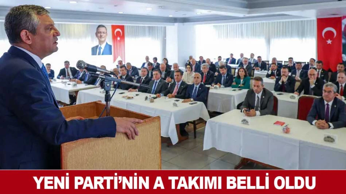 YENİ PARTİ&rsquo;NİN A TAKIMI BELLİ OLDU