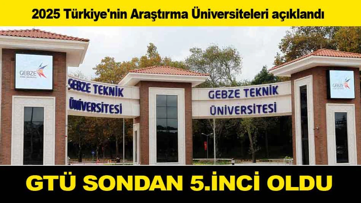 YÖK ARAŞTIRMA ÜNİVERSİTELERİ LİSTESİNDE GTÜ SONDAN 5.İNCİ OLDU