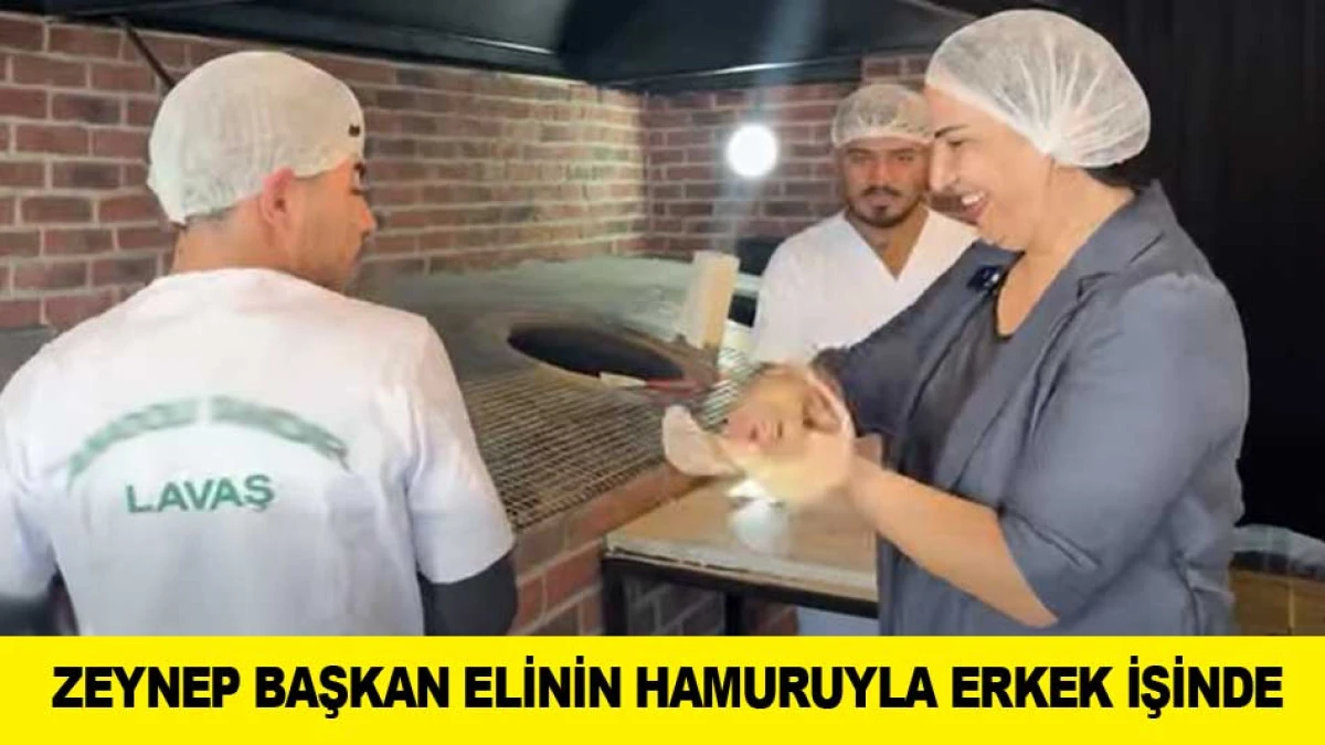 ZEYNEP BAŞKAN ELİNİN HAMURUYLA ERKEK İŞİNDE