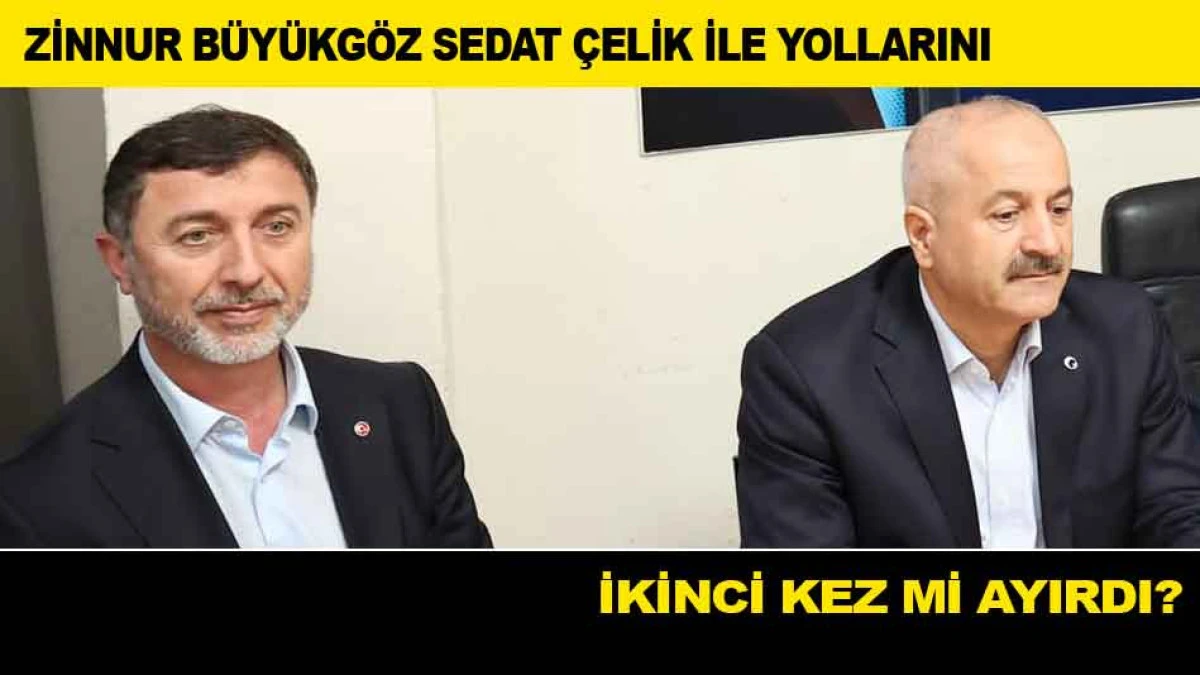 ZİNNUR BÜYÜKGÖZ SEDAT ÇELİK İLE YOLLARINI İKİNCİ KEZ Mİ AYIRDI?